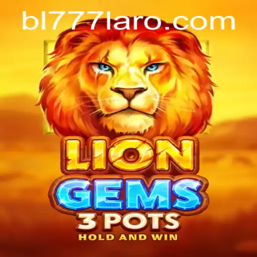 Unveiling LionGems3pots: An Immersive Gaming Experience with BL777
