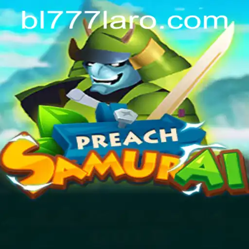 Discover the Intriguing World of PreachSamurai with the Legendary BL777